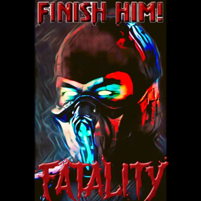 a poster with the words finish him fatality